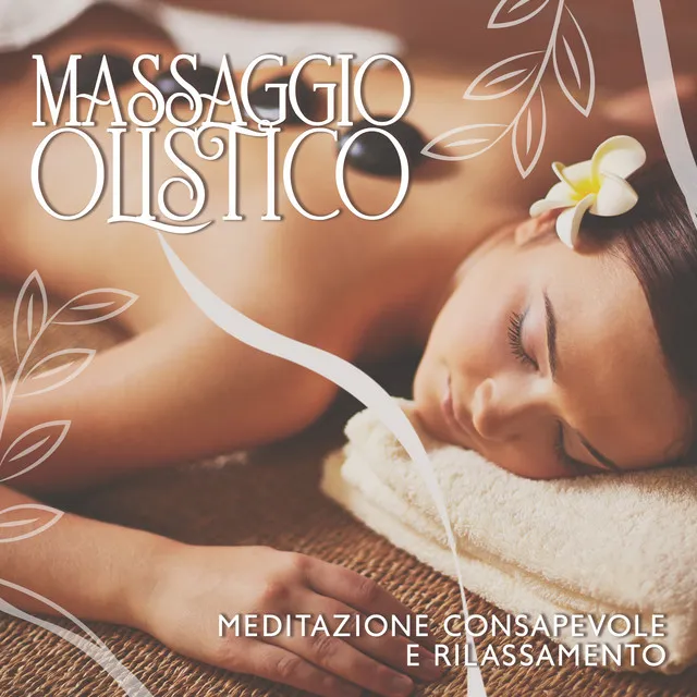 Massaggio olistico, Meditazione consapevole e rilassamento profondo (Energia reiki con musica curativa)