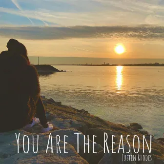 You Are the Reason by Justin Rhodes