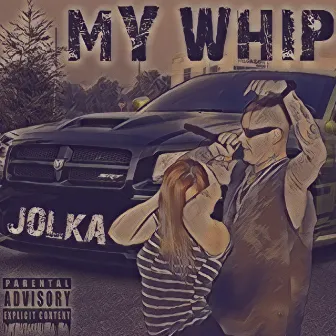 My Whip by Jolka