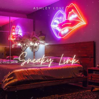 Sneaky Link (Radio Edit) by Ashley Love