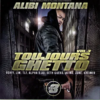 Toujours Ghetto Volume 3 by Alibi Montana