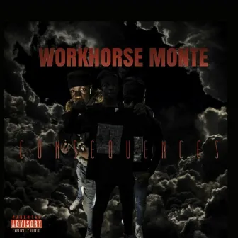 Consequences by workhorse monte