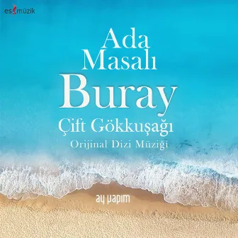 Çift Gökkuşağı (Ada Masalı Orijinal Dizi Müziği) by Buray