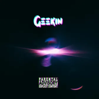 Geekin' by Woe Ghosty