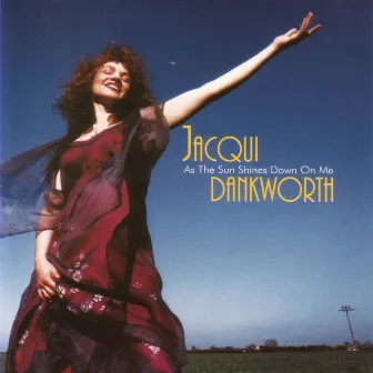 As The Sun Shines Down On Me by Jacqui Dankworth