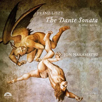 Liszt: The Dante Sonata & Other Works by Jon Nakamatsu