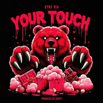 Your Touch by Kyng Bea