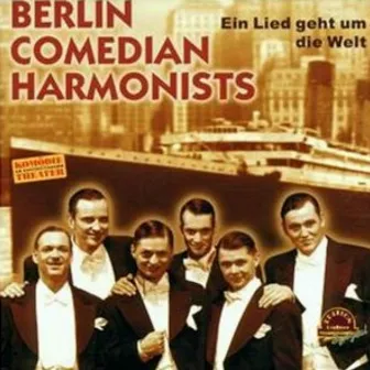 Ein Lied geht um die Welt by Berlin Comedian Harmonists