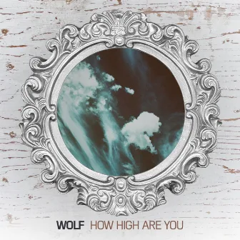 How High Are You by WOLF