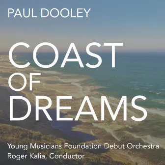 Paul Dooley: Coast of Dreams by Young Musicians Foundation Debut Orchestra