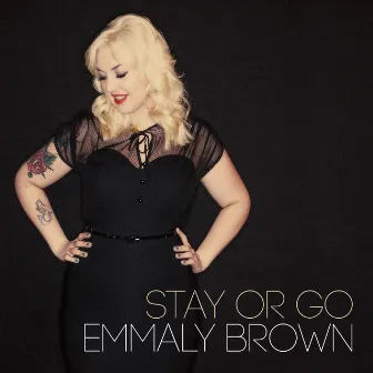 Stay Or Go by Emmaly Brown