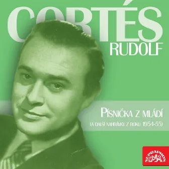 Písnička Z Mládí (A Další Nahrávky Z Let 1954-1956) by Rudolf Cortés