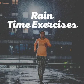 Rain Time Exercises by Light Rain Sounds