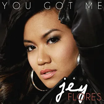 You Got Me by Jey Flores