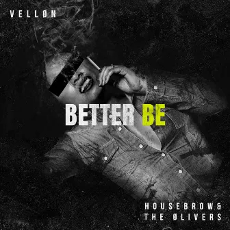 Better Be by VELLØN