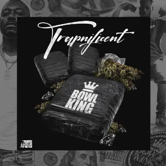 Trapnificent by Bowl King