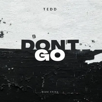 Don't go by Tedd