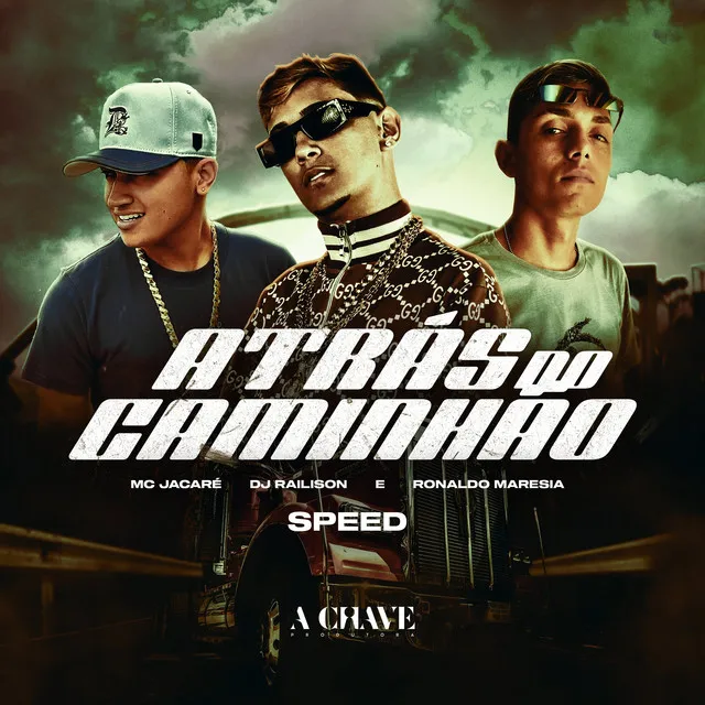 Atrás do Caminhão - Speed