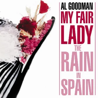 My Fair Lady - The Rain In Spain by Al Goodman