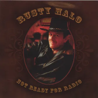 Not Ready For Radio by Rusty Halo