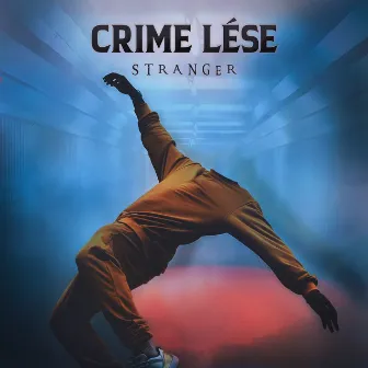 Stranger by CRIME LÉSE