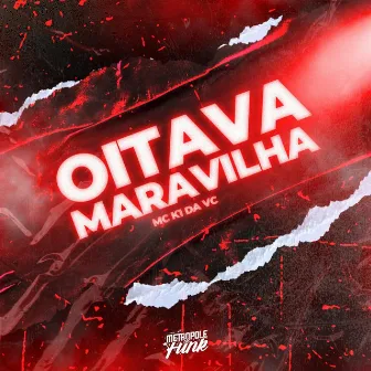 OITAVA MARAVILHA by MC K1 da VC