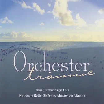 Orchesterträume by Nationales Radio-Sinfonieorchester der Ukraine