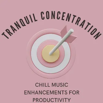 Tranquil Concentration: Chill Music Enhancements for Productivity by Grobert