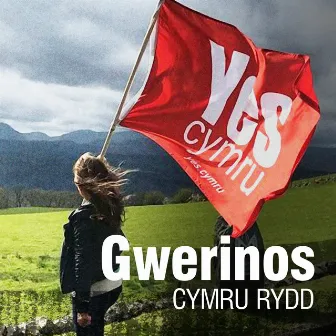 Cymru Rydd by Gwerinos