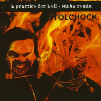 A Practice for Hell (Kicks Remix) by Tolchock