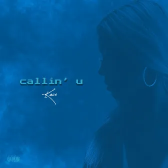 callin' u by Kaceylynn Vaughn