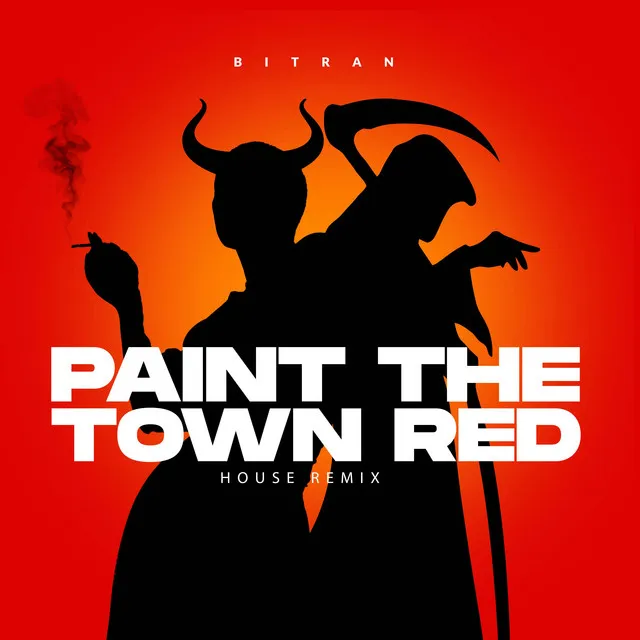 Paint The Town Red - House Remix