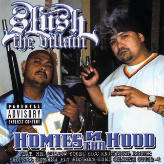 Homies N Tha Hood by Slush The Villain