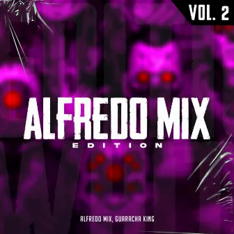 Alfredo Mix Edition Vol. 2 by Guaracha King