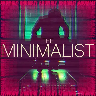 The Minimalist by Anomaly