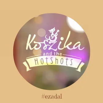 #Ezadal by The Hot Shots