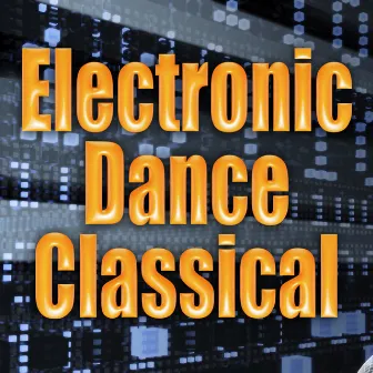 Electronic Dance Classical by E.T.O. (Electronica Techno Orchestra)