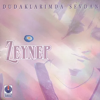 Dudaklarımda Sevdan by Zeynep