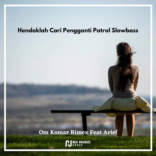 Hendaklah Cari Pengganti Patrol Slowbass