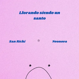 Llorando siendo un santo by San Richi