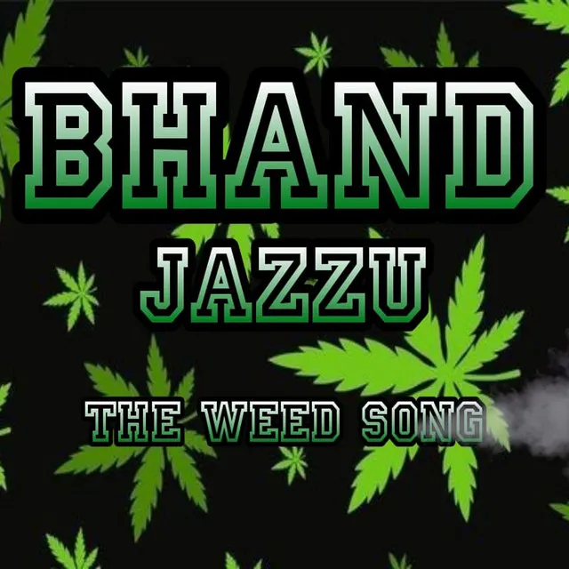 Bhand - The Weed Song