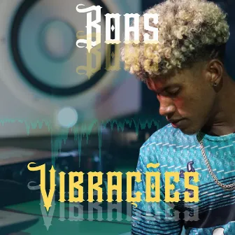 Boas Vibrações by Neguin do Rap