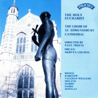 The Holy Eucharist by St Edmundsbury Cathedral Choir