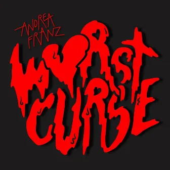 Worst Curse by Andrea Franz