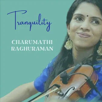 Tranquility (Live) by Charumathi Raghuraman