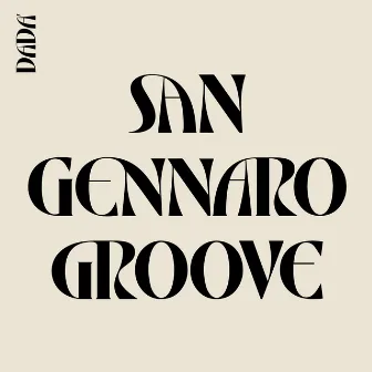 San Gennaro Groove by DADA'