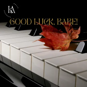 Good Luck, Babe (Piano Cover) by Kelly Anderson