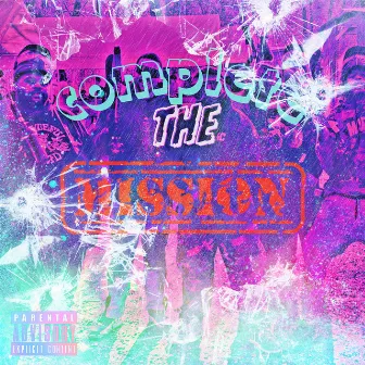 Complete the Mission by Mello Ozzy