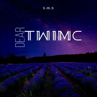 Dear Twimc by S.m.S