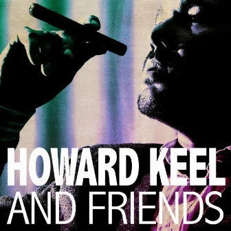 Howard Keel and Friends by Howard Keel